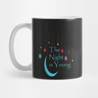 The Night Is Young Mug